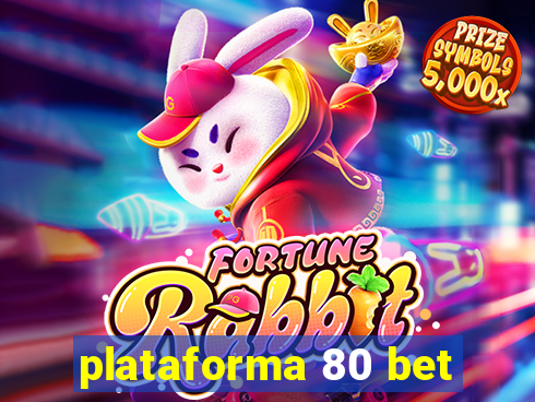 plataforma 80 bet